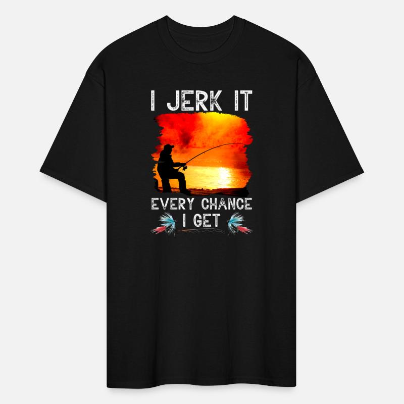 I Jerk It Every Chance I Get Funny Fishing T-Shirt