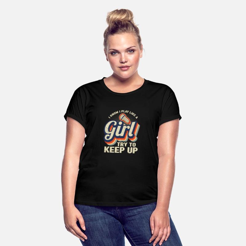 I Know I Play Like A Girl Try To Keep Up Lacrosse