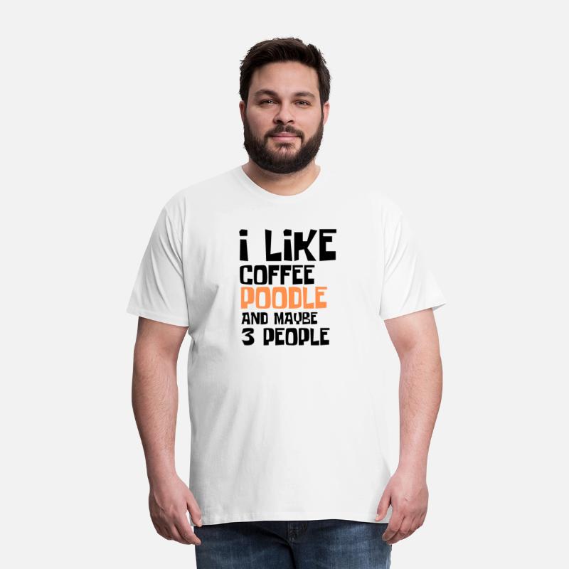 I Like Coffee Poodle And Maybe 3 People