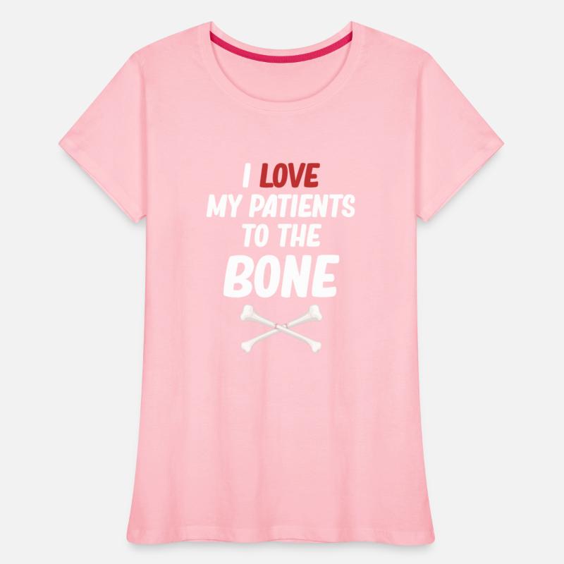 I Love My Patients To The Bone Funny Orthopedic