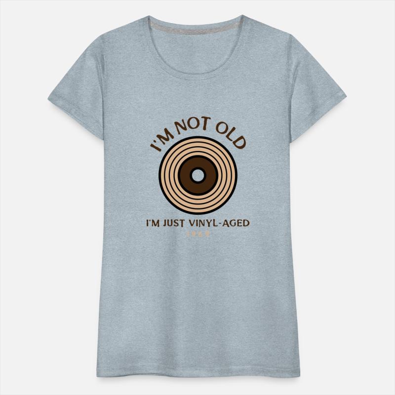 I m not old I m just vinyl aged