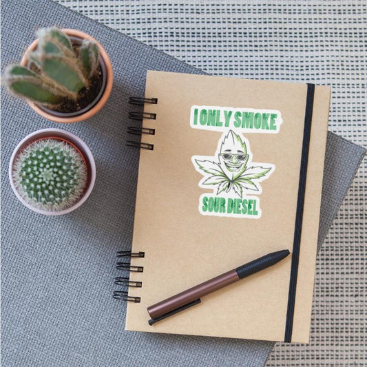 I ONLY SMOKE SOUR DIESEL