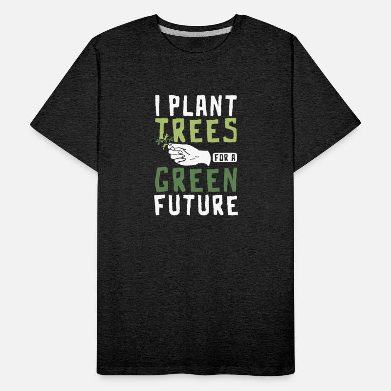 I plant trees for a green future Botanist