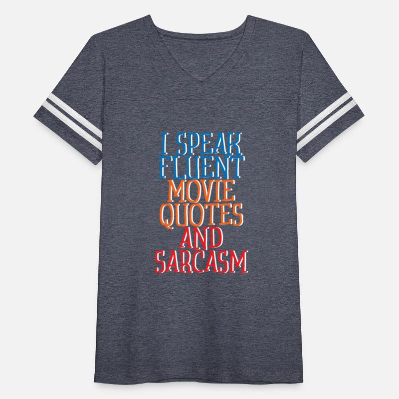 I Speak Fluent Movie Quotes And Sarcasm 2