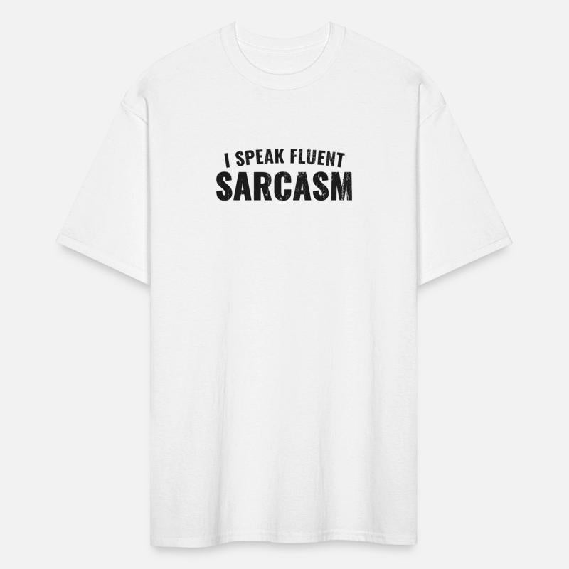 I Speak Fluent Sarcasm