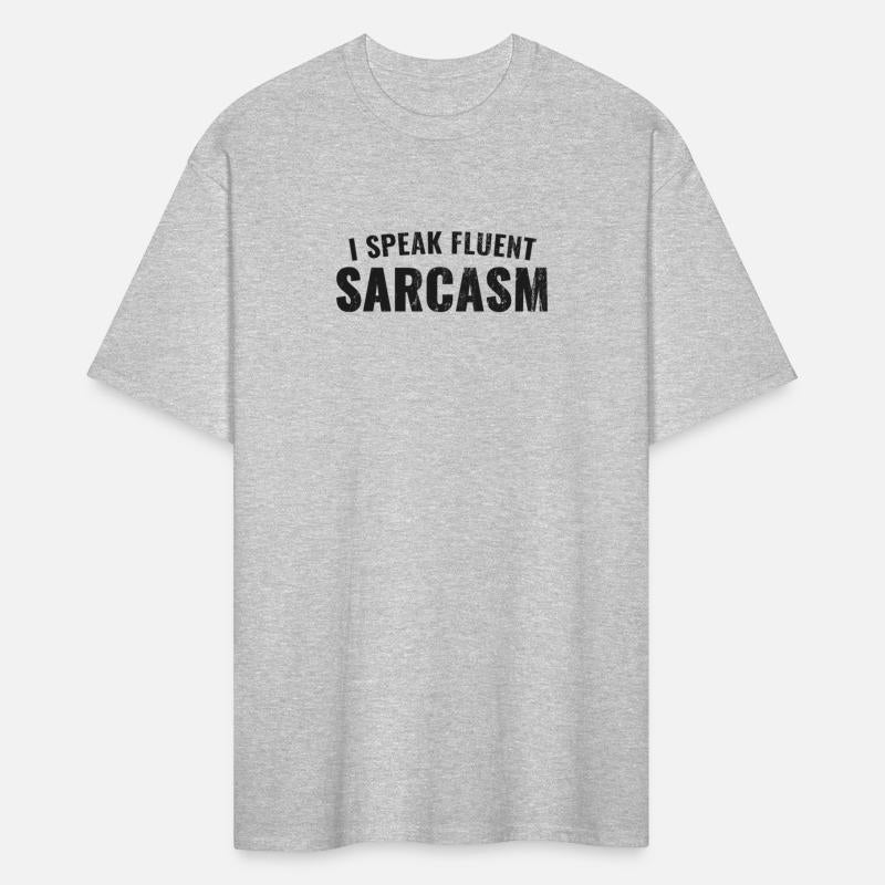 I Speak Fluent Sarcasm