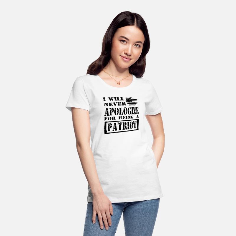 I Will Never Apologize For Being A Patriot ©