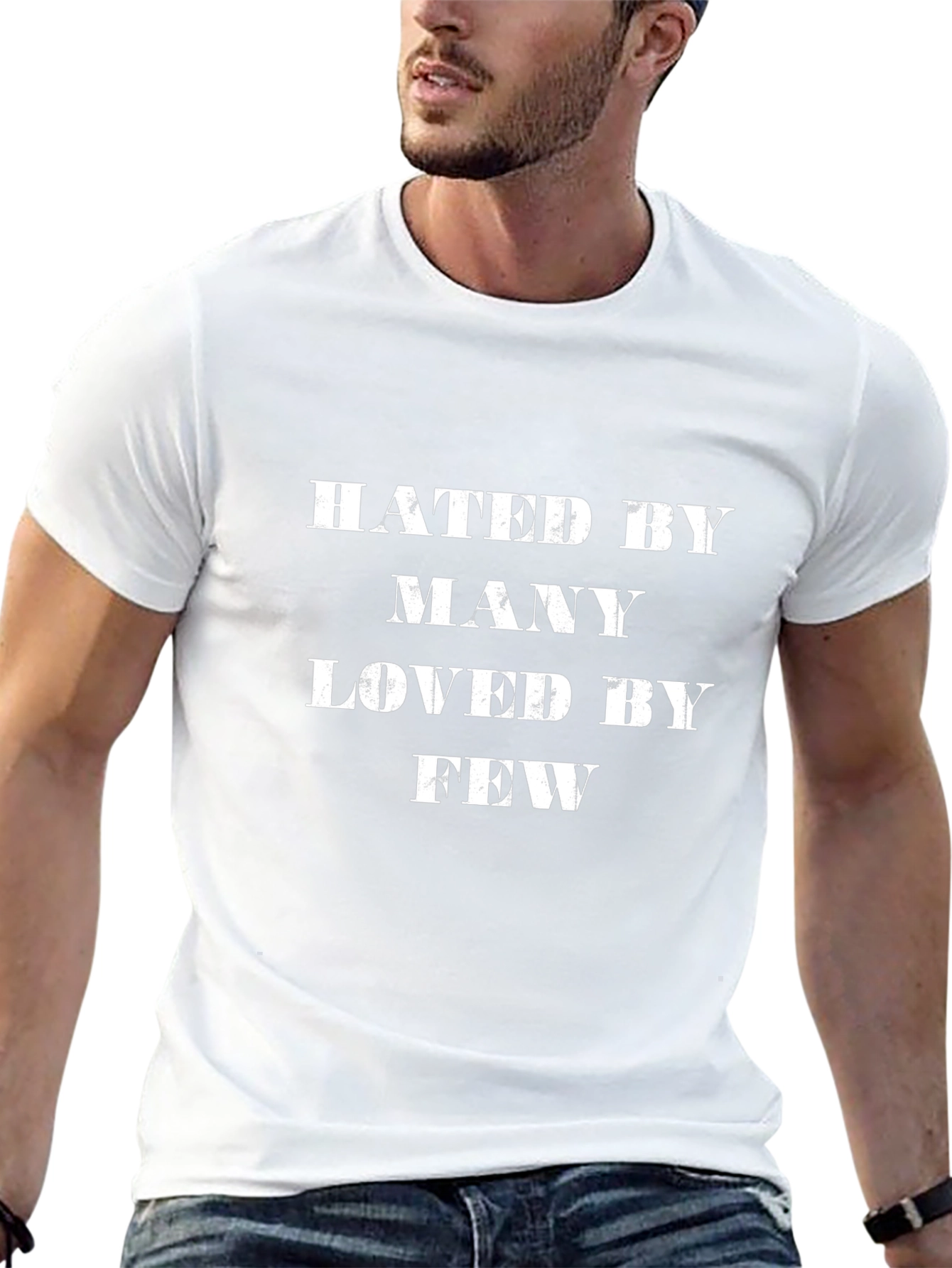 Hated by Many Loved by Few - Graphic T-Shirt