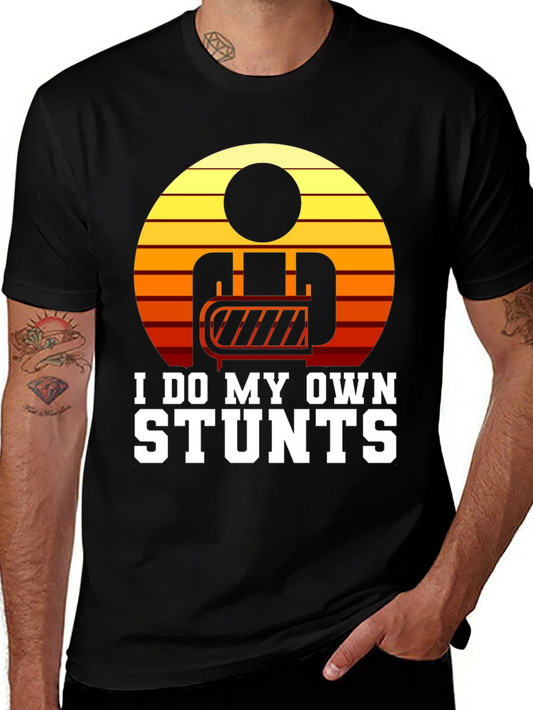 I Do My Own Stunts Graphic T-Shirt