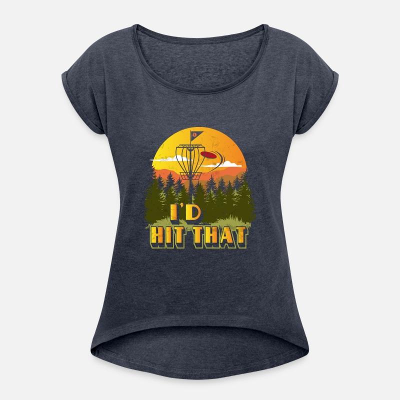 I'd Hit That Disc Golf I'd Hit That t- Funny Disc