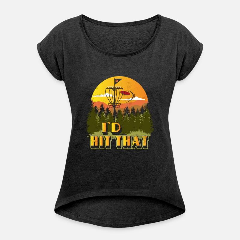 I'd Hit That Disc Golf I'd Hit That t- Funny Disc