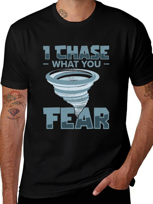 I Chase What You Fear T-Shirt