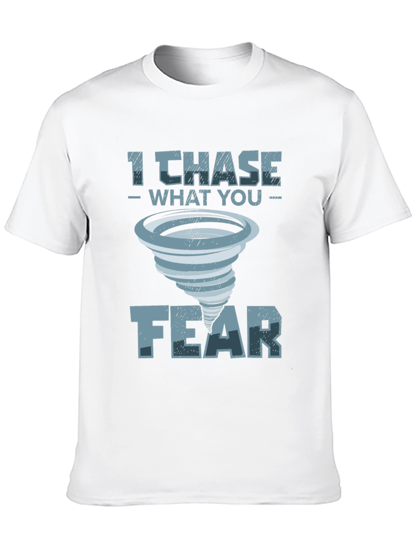 I Chase What You Fear T-Shirt
