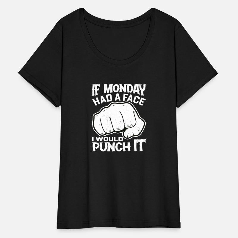 If Monday Had A Face, I Would Punch It 2