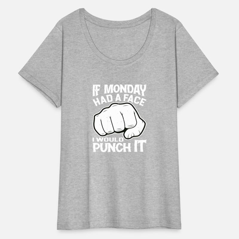 If Monday Had A Face, I Would Punch It 2