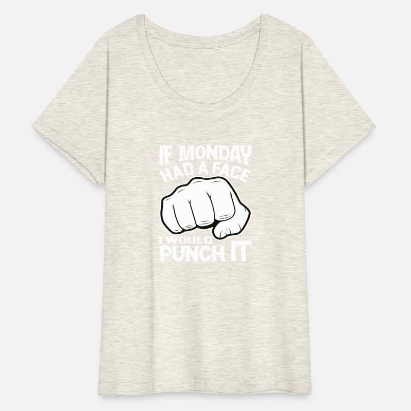 If Monday Had A Face, I Would Punch It 2