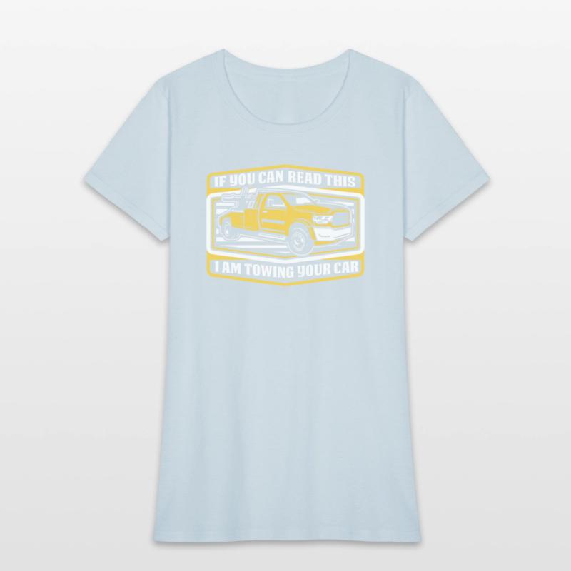 If You Can Read This I'm Towing Your Car Driver