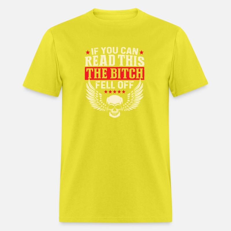 If You Can Read This The Bitch Fell Off Biker