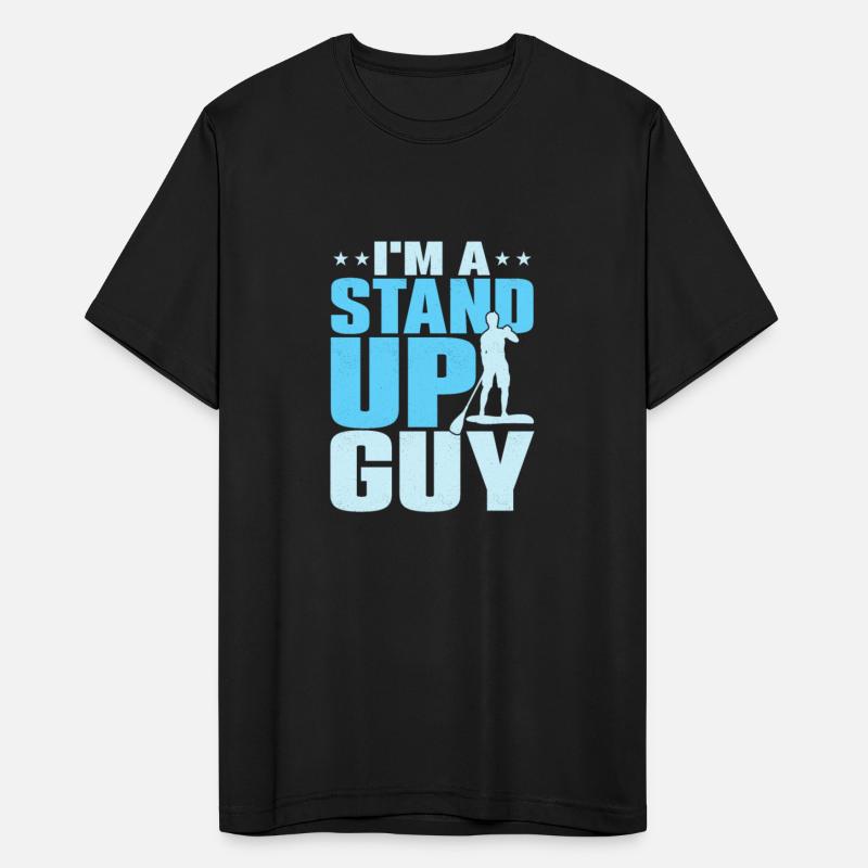 I'm A Stand Up Guy Stand Up Paddling Board