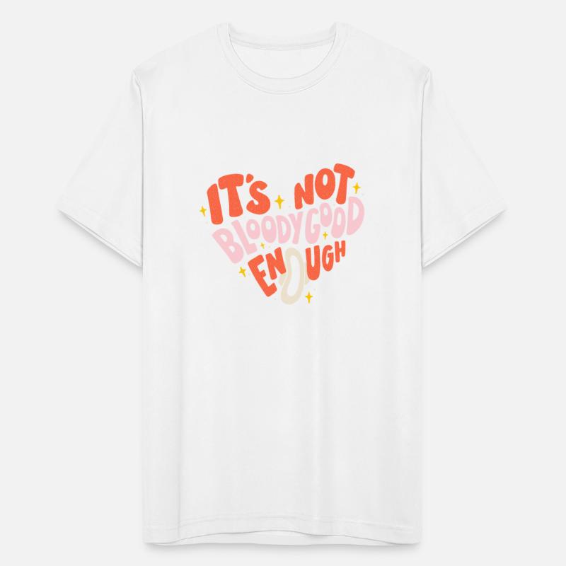 it is not bloody good enough