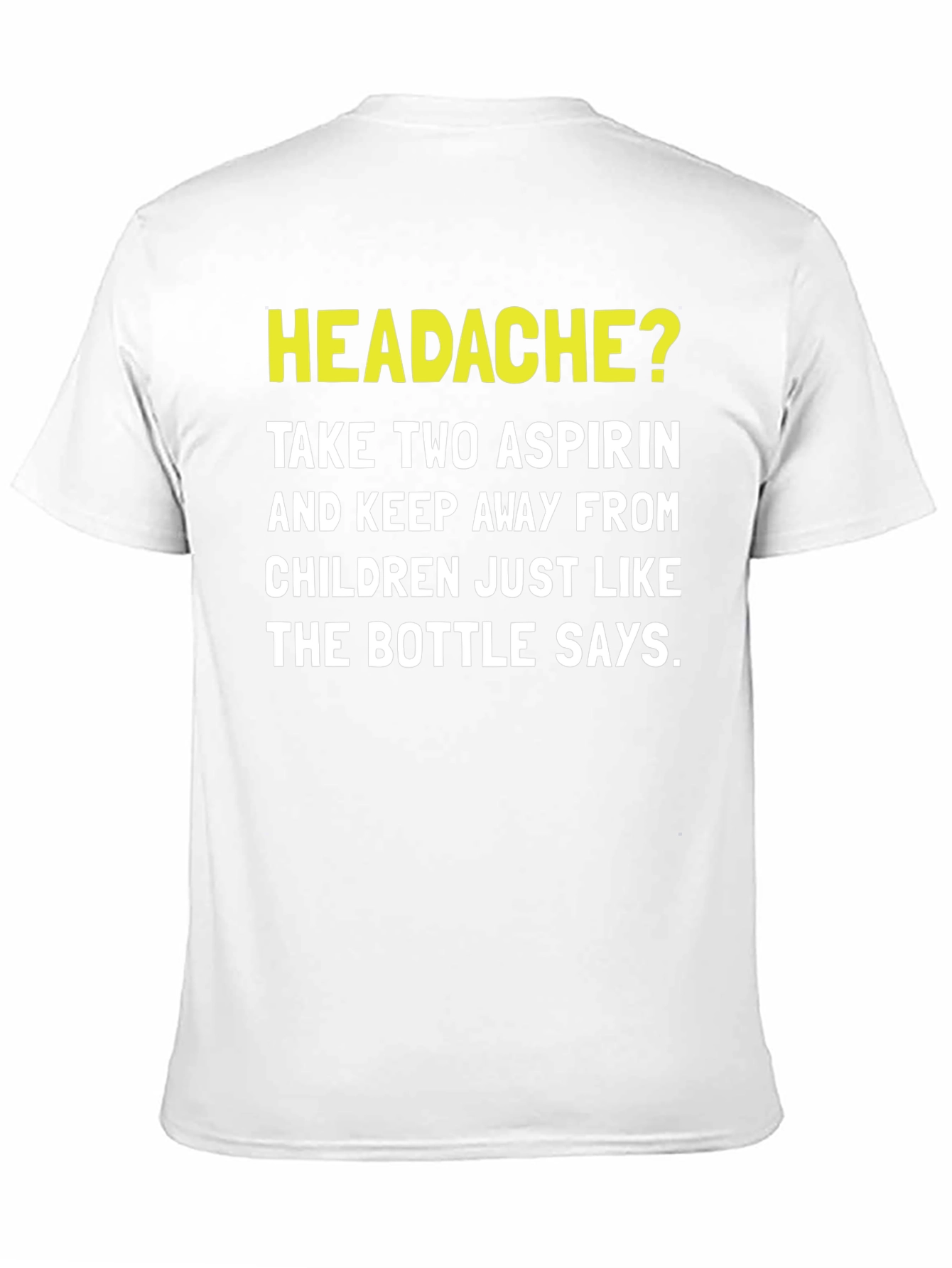 Headache Aspirin Humor T-Shirt