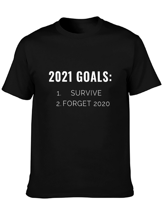 2021 Goals Graphic Tee - Survive & Forget 2020 Black T-Shirt