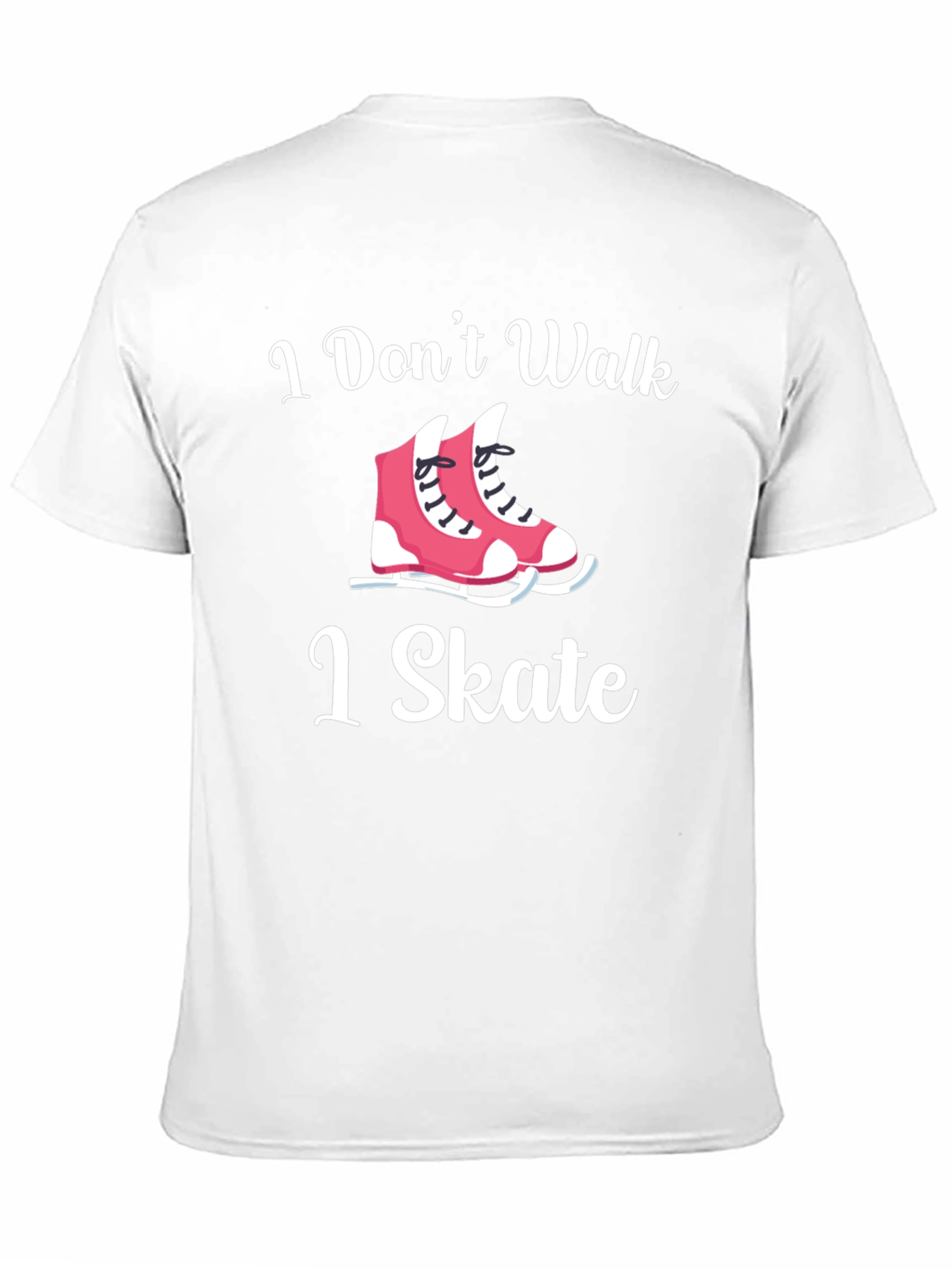 I Dont Walk I Skate T-Shirt