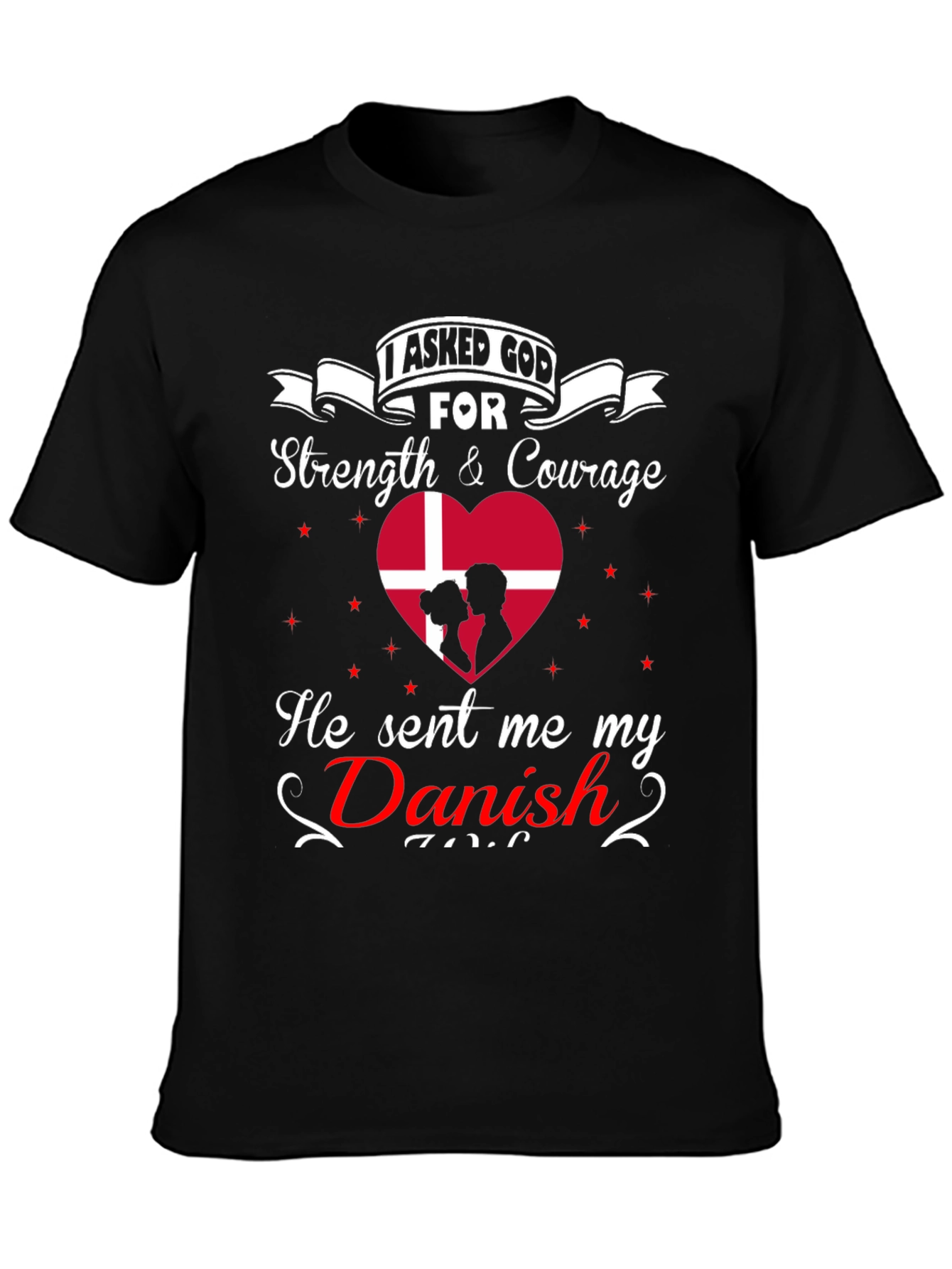 I Asked God For A Danish T-Shirt