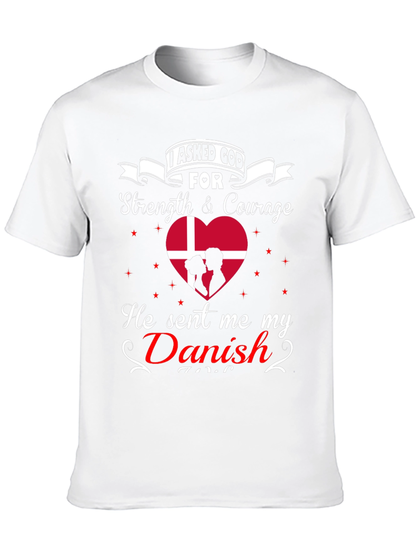 I Asked God For A Danish T-Shirt