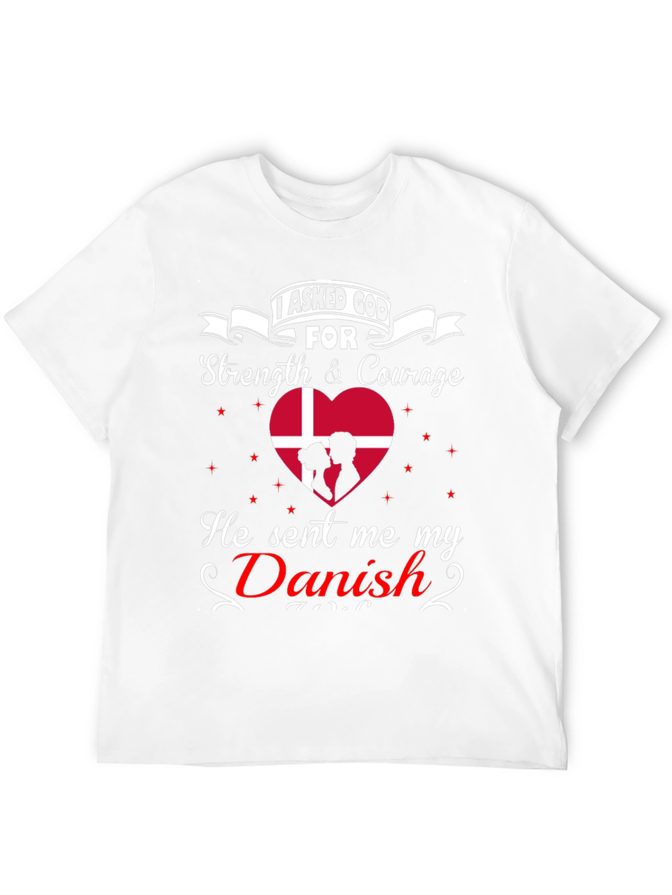 I Asked God For A Danish T-Shirt