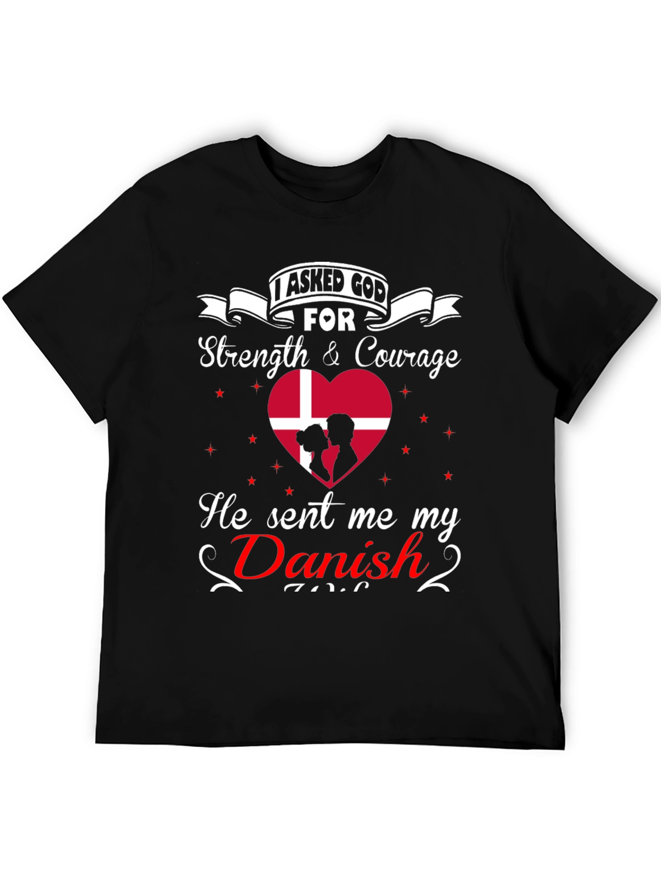 I Asked God For A Danish T-Shirt