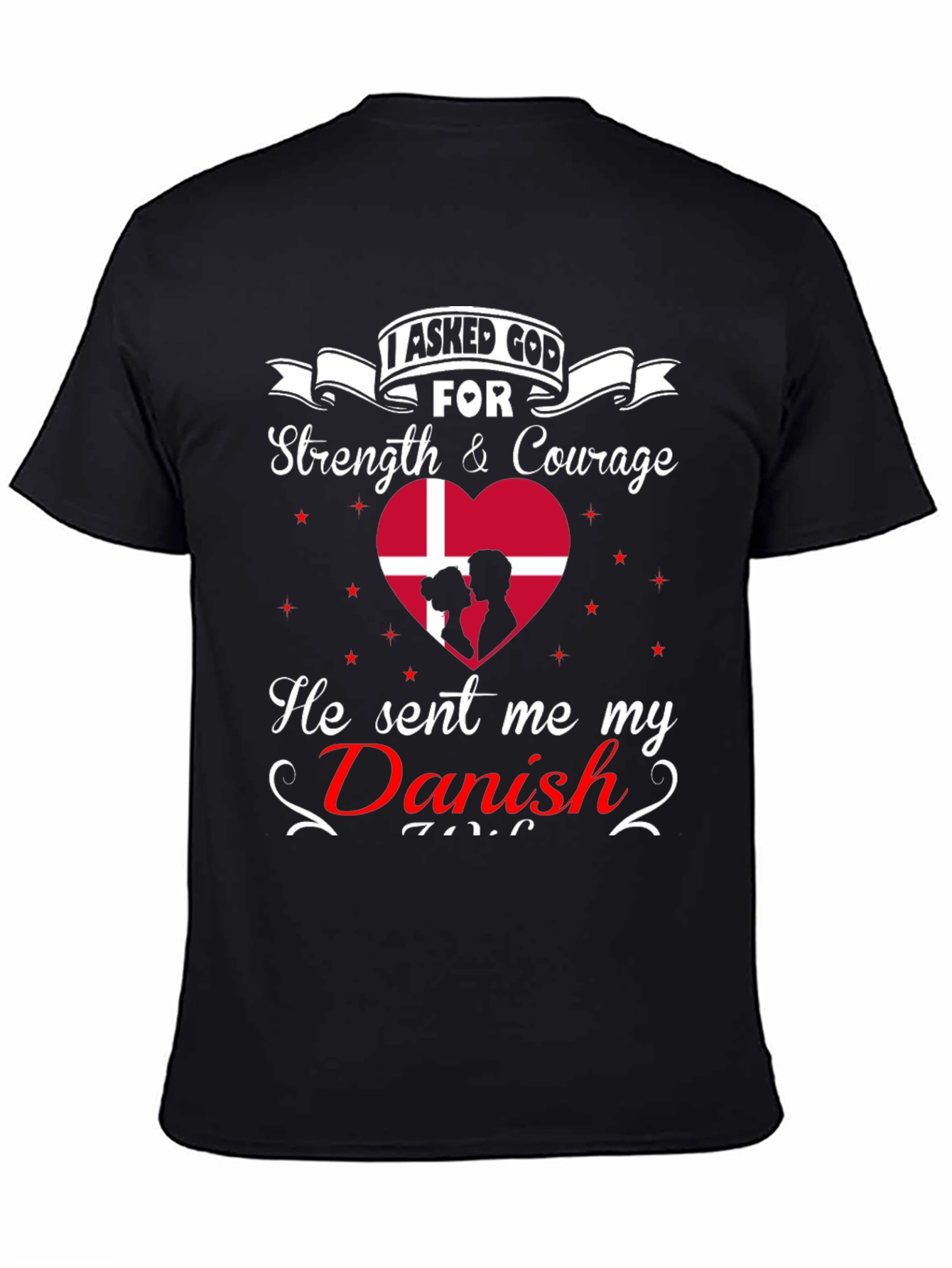 I Asked God For A Danish T-Shirt