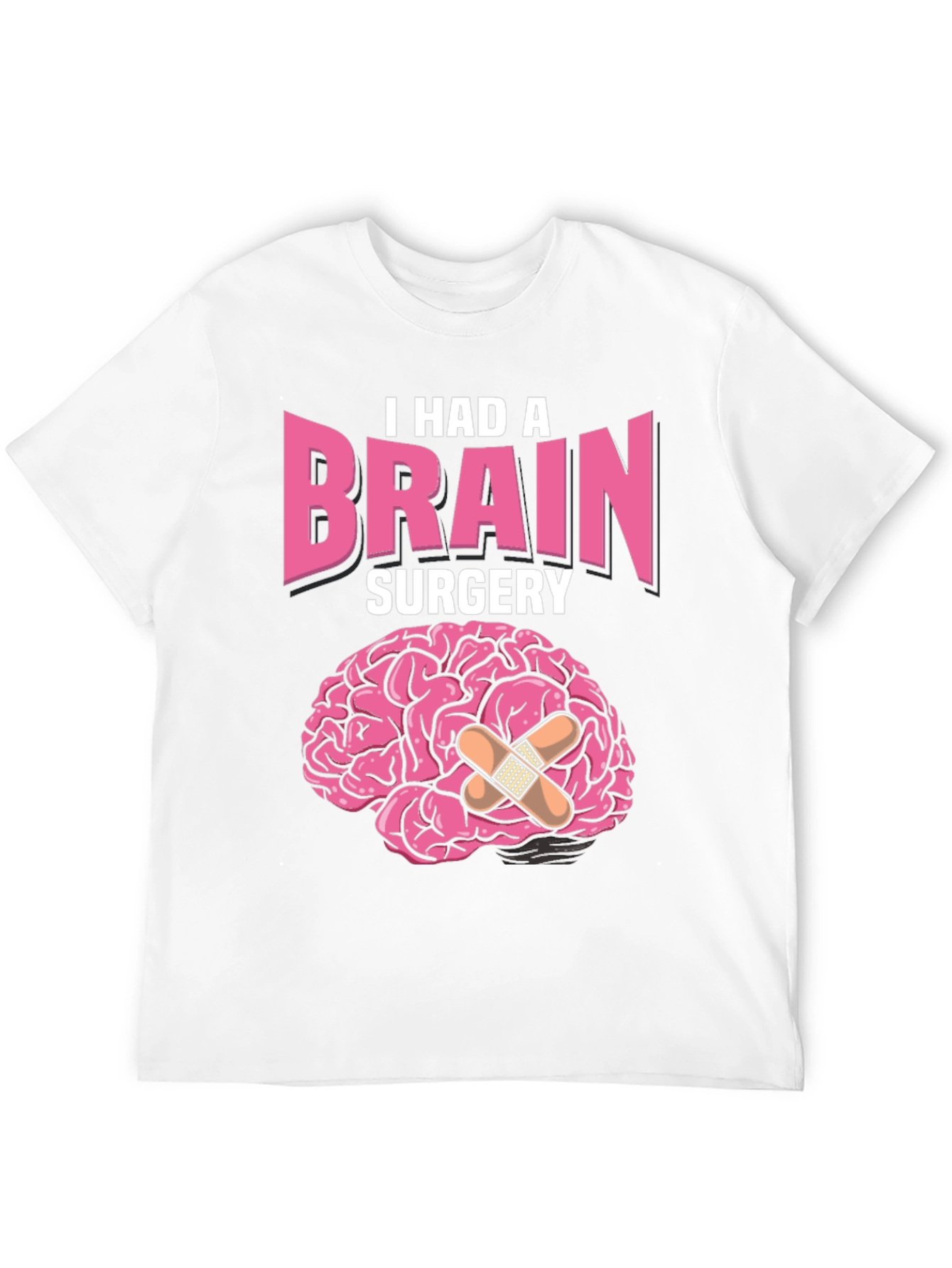 I Had Brain Surgery T-Shirt Funny Get Well Gift