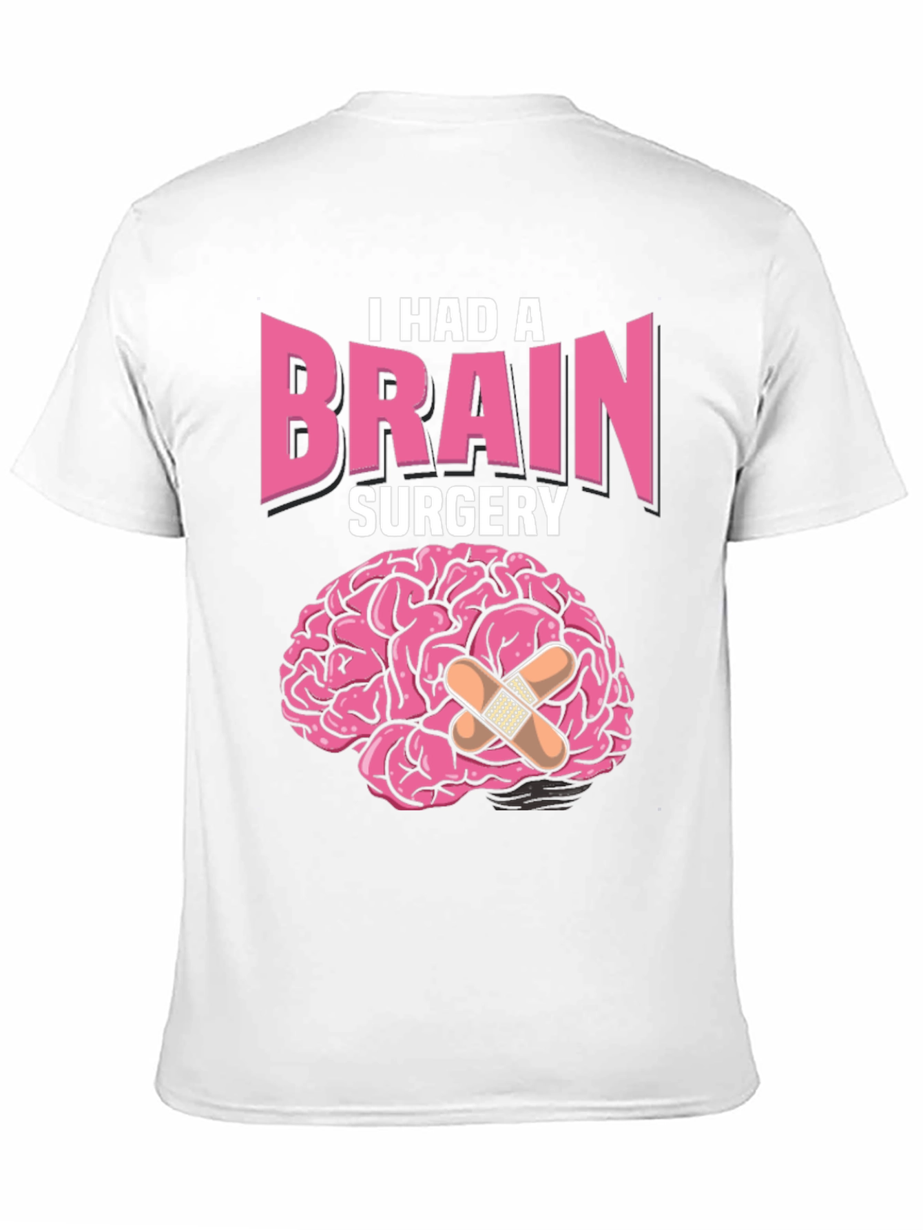 I Had Brain Surgery T-Shirt Funny Get Well Gift