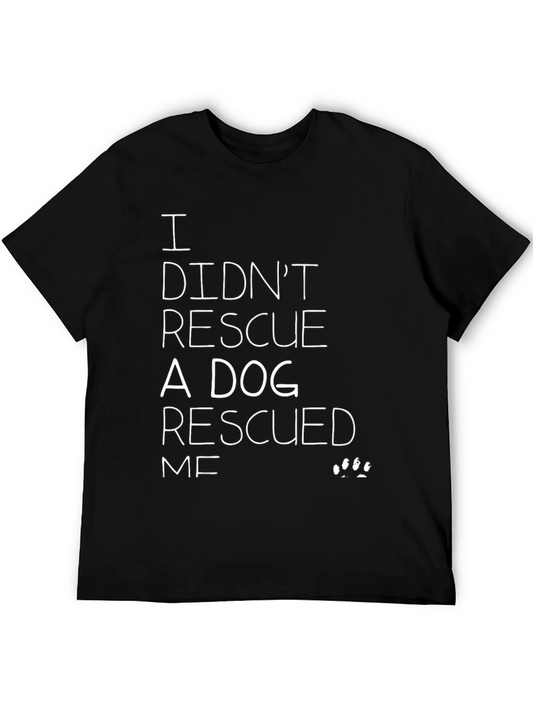 I Didnt Rescue a Dog T-Shirt