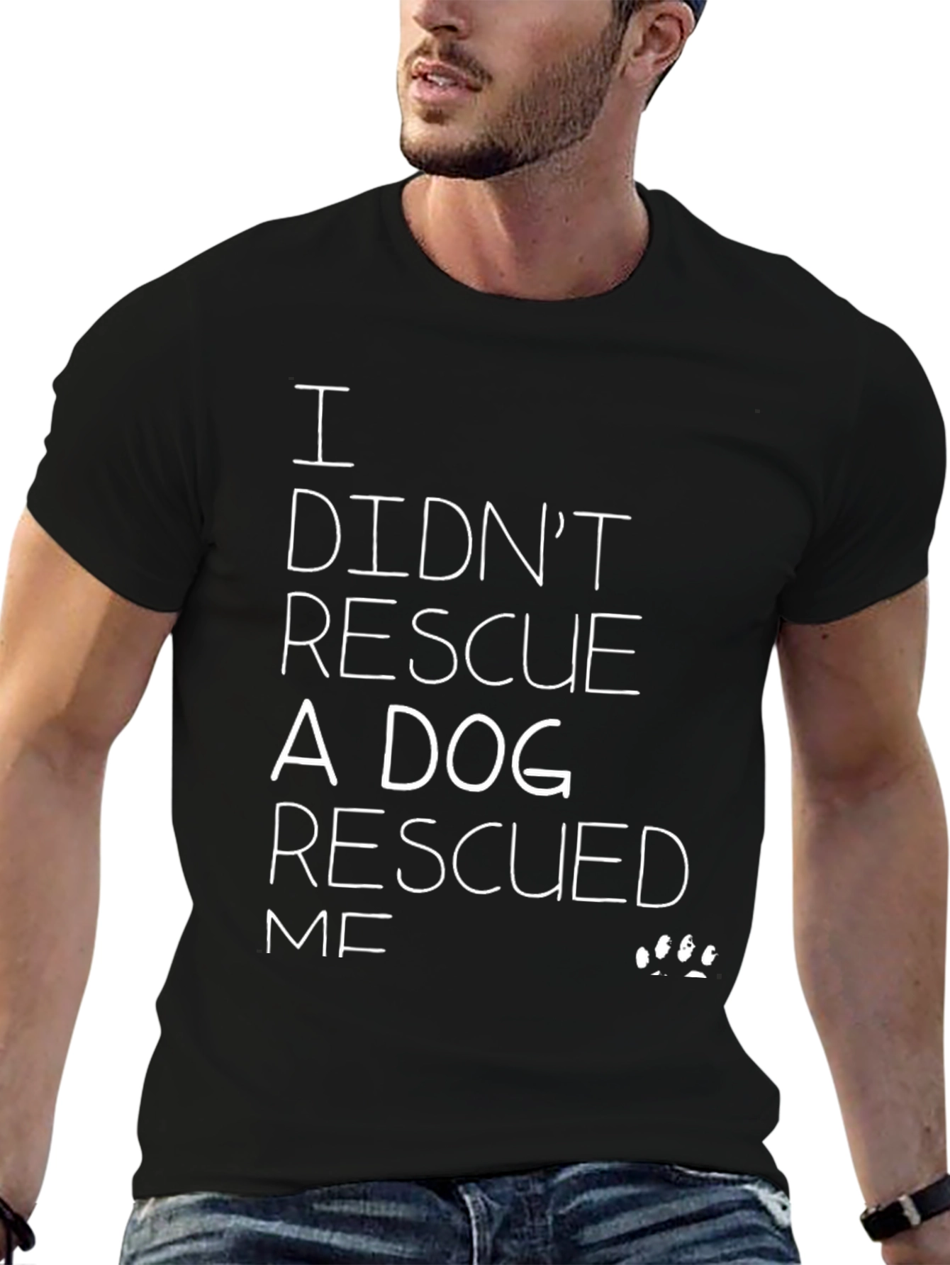 I Didnt Rescue a Dog T-Shirt