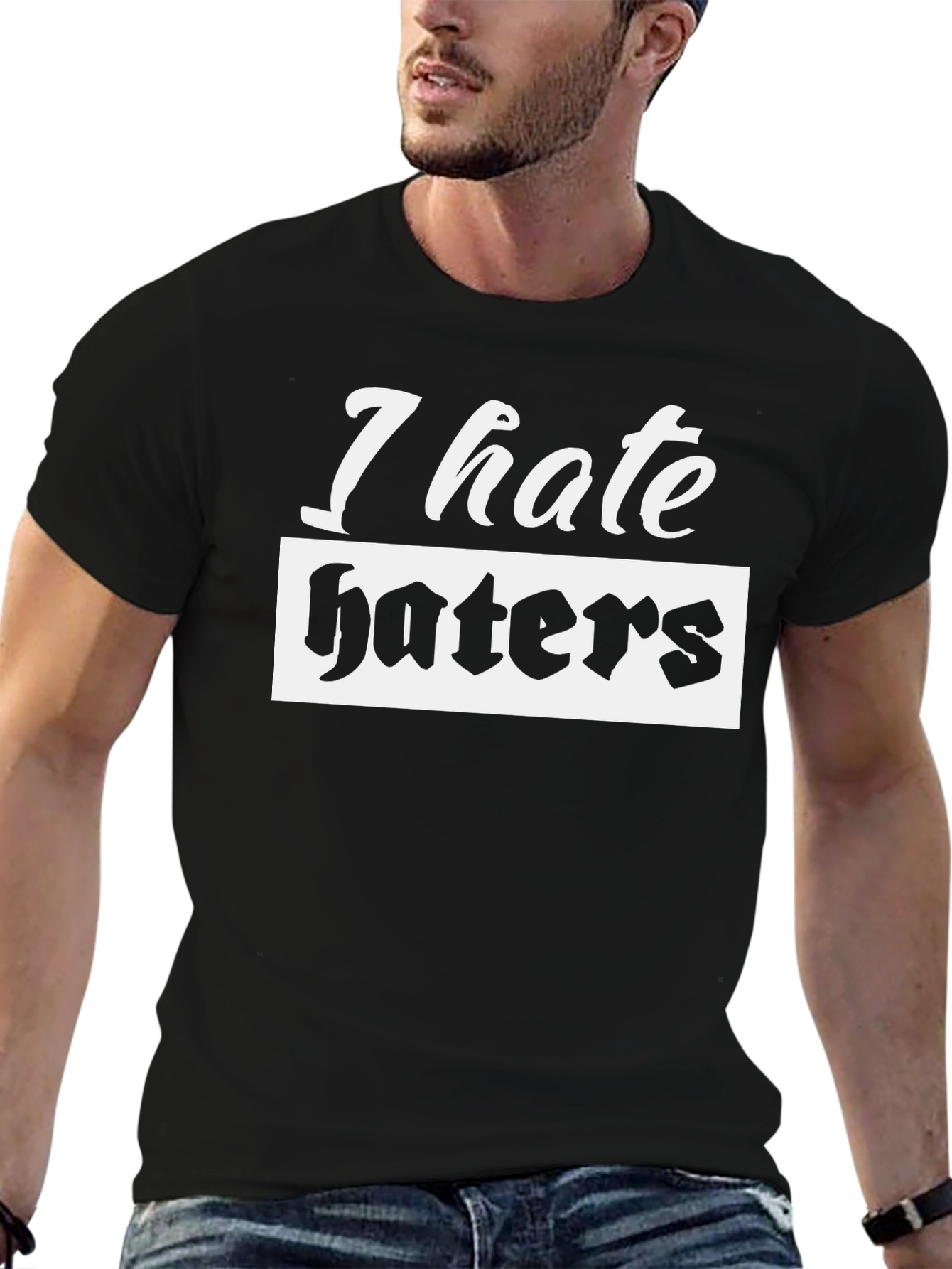 I Hate Haters Black T-Shirt