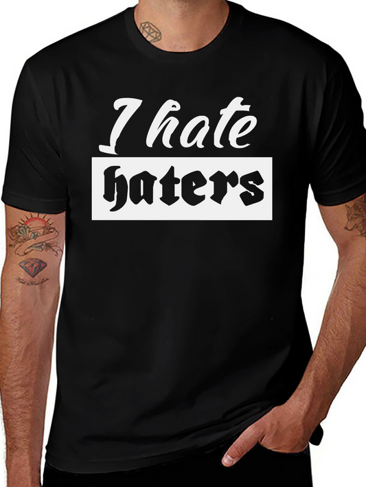 I Hate Haters Black T-Shirt