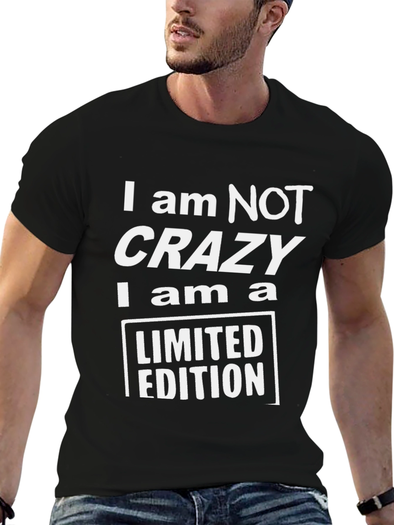 I am NOT Crazy Limited Edition Black T-Shirt
