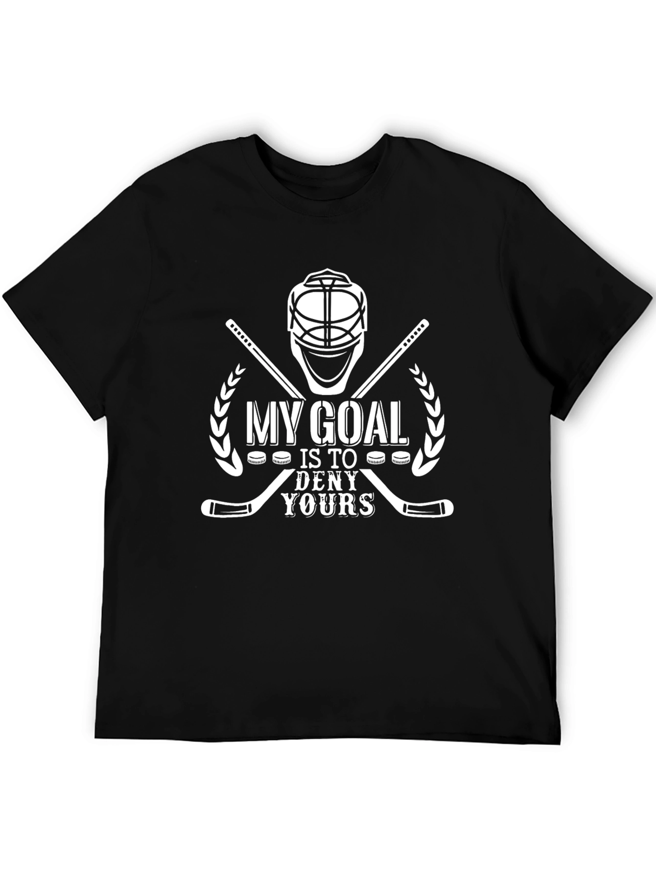 Hockey Goalie T-Shirt: My Goal Is To Deny Yours