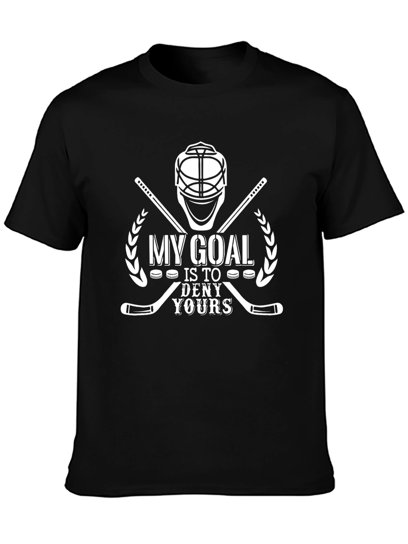 Hockey Goalie T-Shirt: My Goal Is To Deny Yours