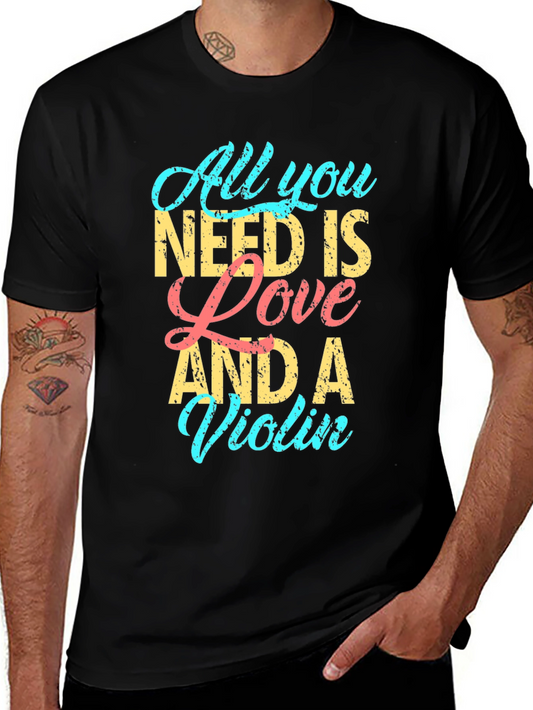 All You Need is Love and a Violin T-Shirt