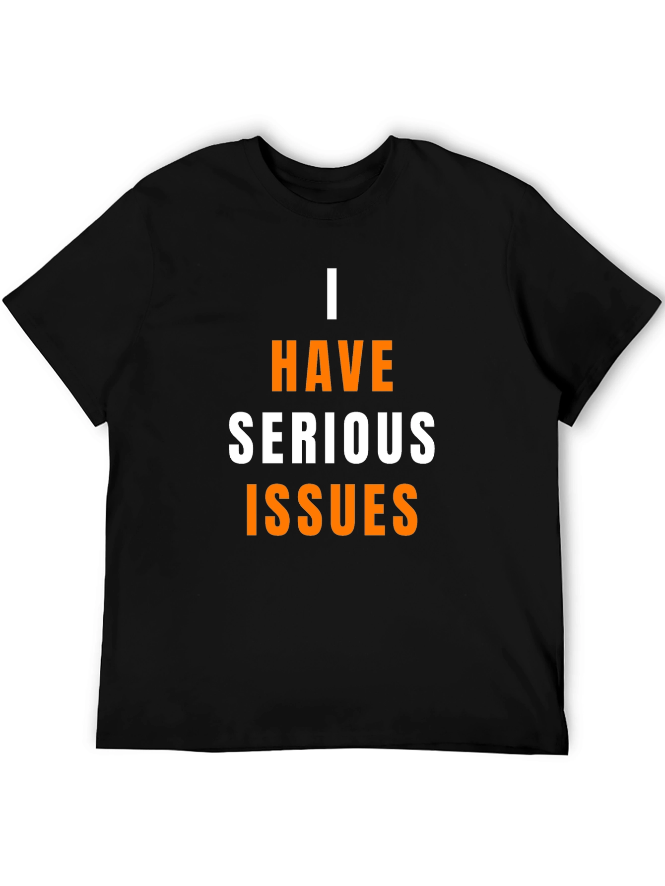 I Have Serious Issues Graphic T-Shirt - Black