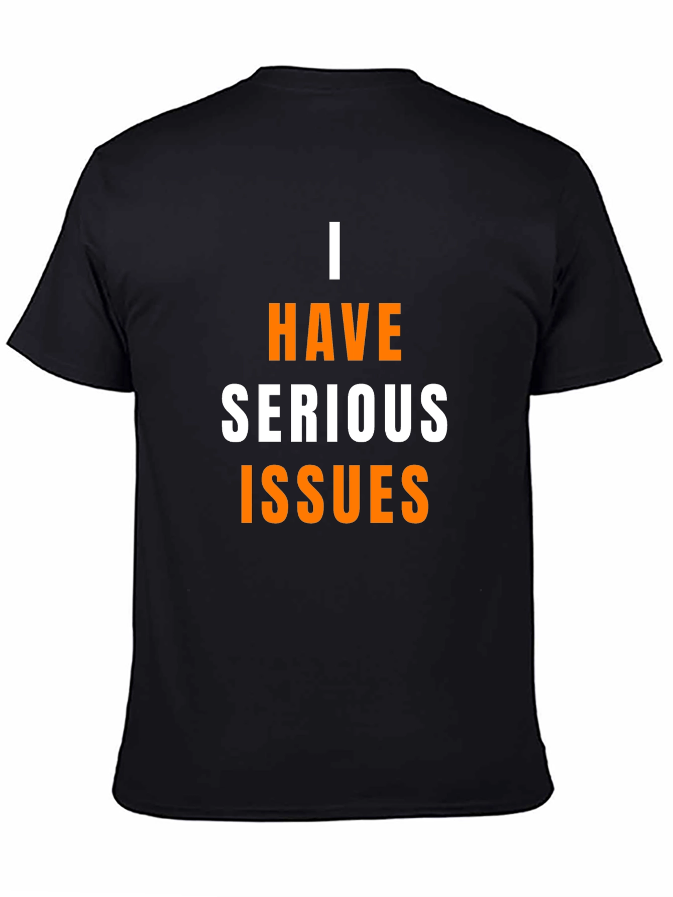 I Have Serious Issues Graphic T-Shirt - Black