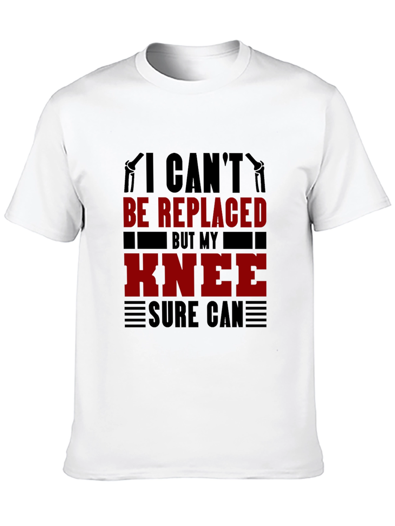 I Cant Be Replaced Knee Replacement T-Shirt