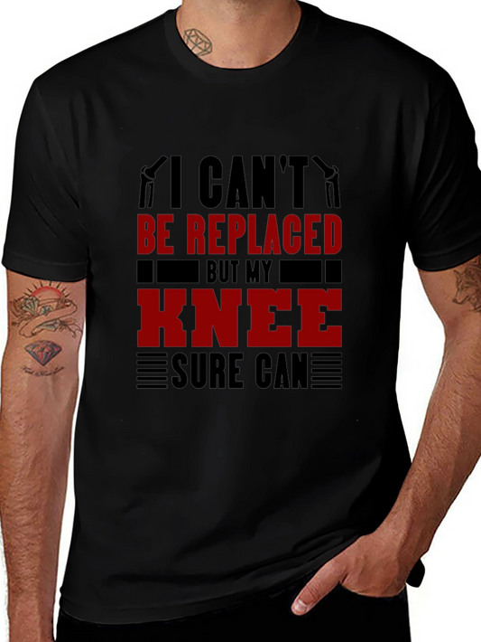 I Cant Be Replaced Knee Replacement T-Shirt