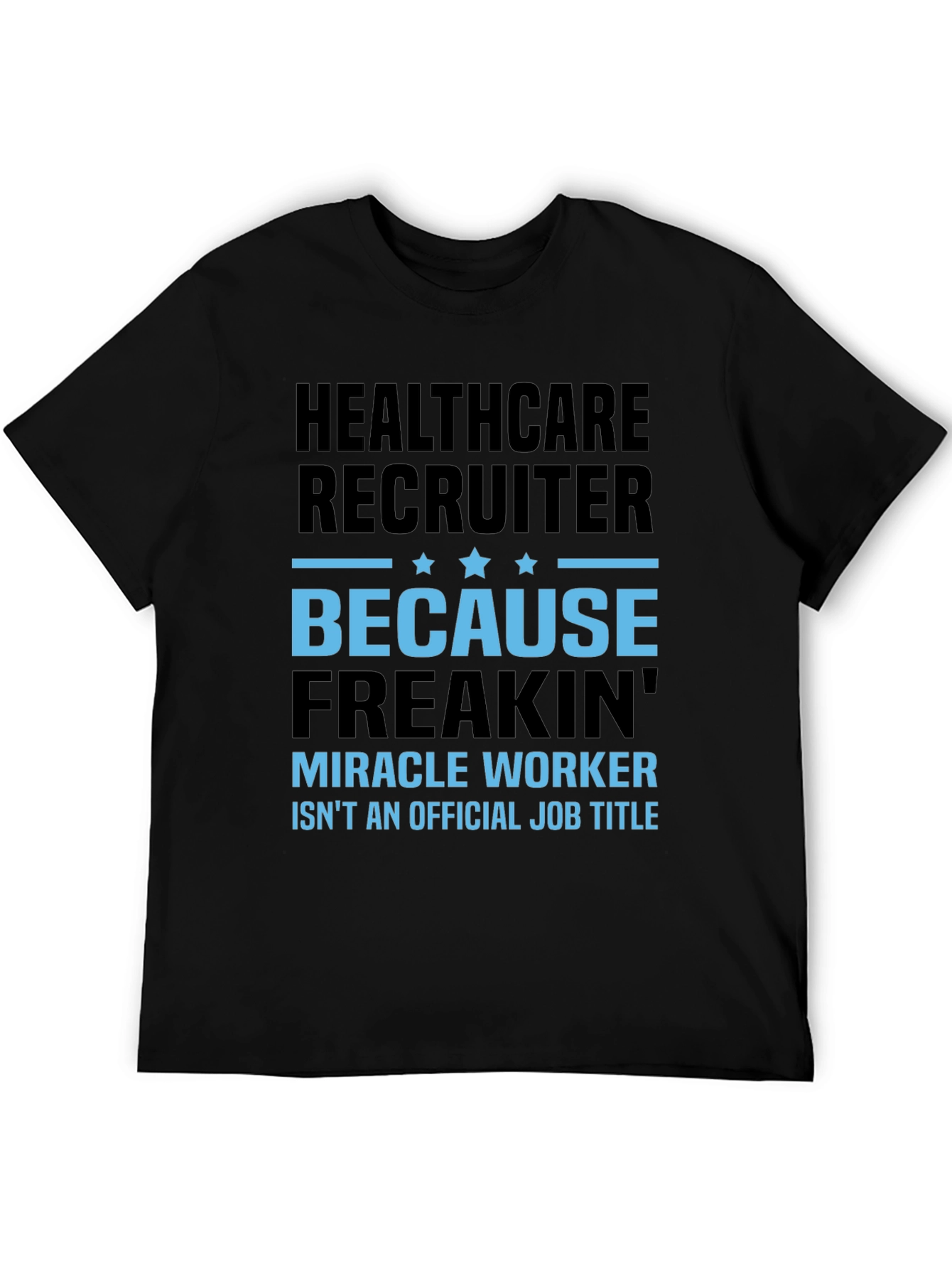 Healthcare Recruiter Graphic T-Shirt