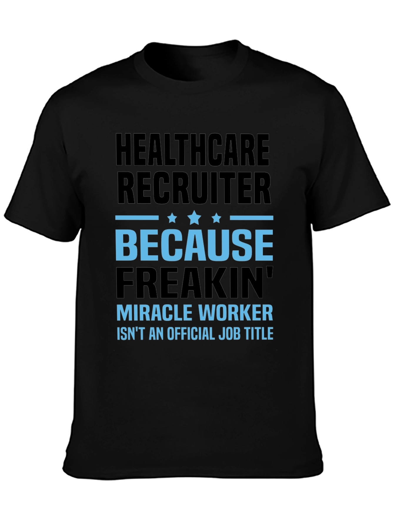 Healthcare Recruiter Graphic T-Shirt