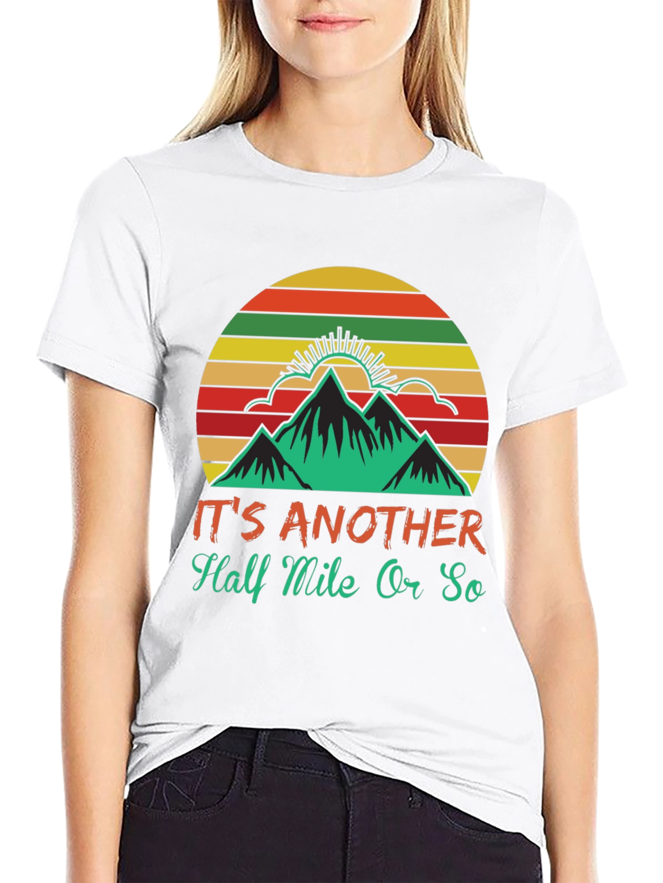 Hiking T-Shirt: Its Another Half Mile Or So