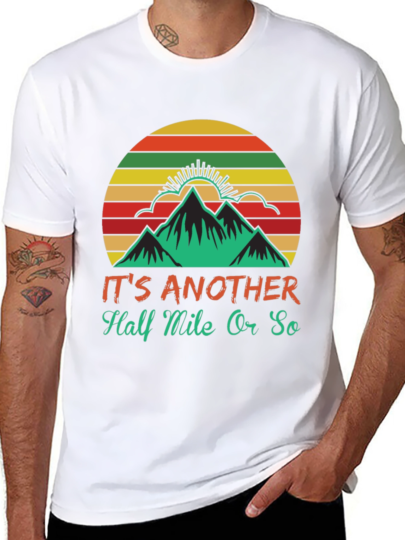 Hiking T-Shirt: Its Another Half Mile Or So